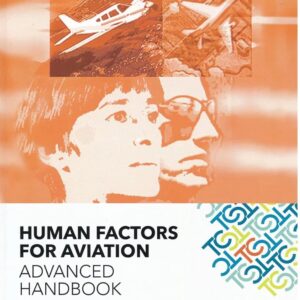 Human Factors for Aviation Advanced Handbook