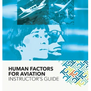 Human Factors for Aviation - Instructor's Guide